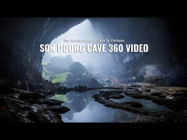 First 360 Video filmed in Son Doong Cave, the world's largest cave in Vietnam