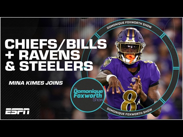 Mina Kimes breaks down Chiefs vs. Bills and Ravens vs. Steelers | The Domonique Foxworth Show