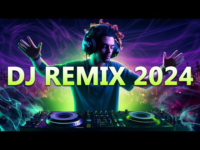 DJ REMIX 2024 - Mashups & Remixes of Popular Songs 2024 - DJ Disco Remix Club Music Songs Mix 2024