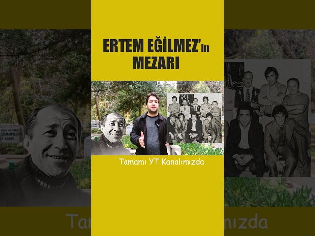 Hababam Sınıfı'nın Yönetmeni Ertem Eğilmez Mezarı