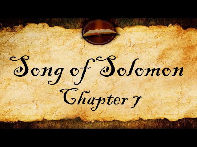 Song of Solomon 7 | KJV Audio (With Text)