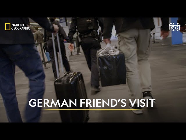 German Friend’s Visit | To Catch a Smuggler | हिन्दी | National Geographic