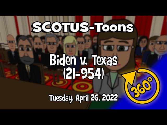 360° VR Biden v. Texas | SCOTUS-Toons (2022-04-26)