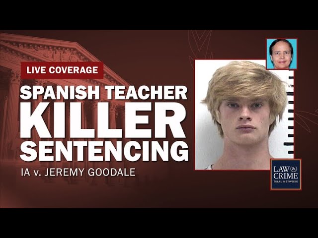 WATCH LIVE: Spanish Teacher Killer Sentencing — IA v. Jeremy Goodale