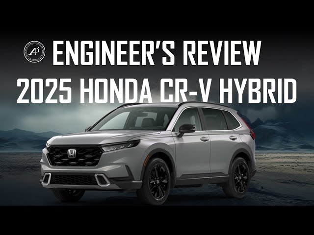 ENGINEER'S REVIEW OF 2025 HONDA CR-V HYBRID // BETTER THAN COMPETITORS?