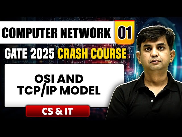 Computer Network 01 | OSI and TCP/IP Model | Crash Course | CS & IT