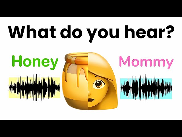 What do you hear? Honey or Mommy?