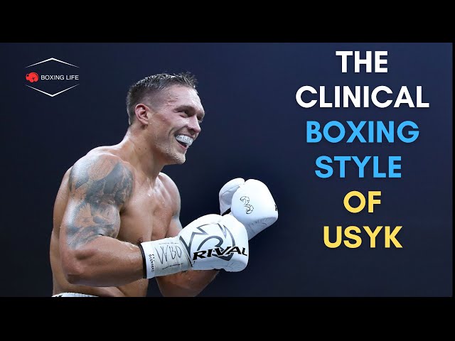 The Clinical Boxing Style of Oleksandr Usyk