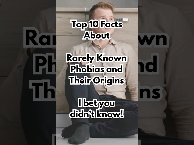 Top 10 Facts About Rare Phobias and Their Origins! #facts #phobias #origins #shorts