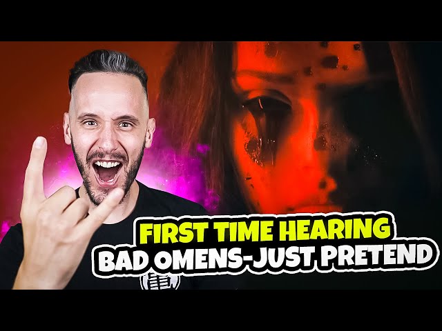 First time HEARING | Bad Omens - Just Pretend