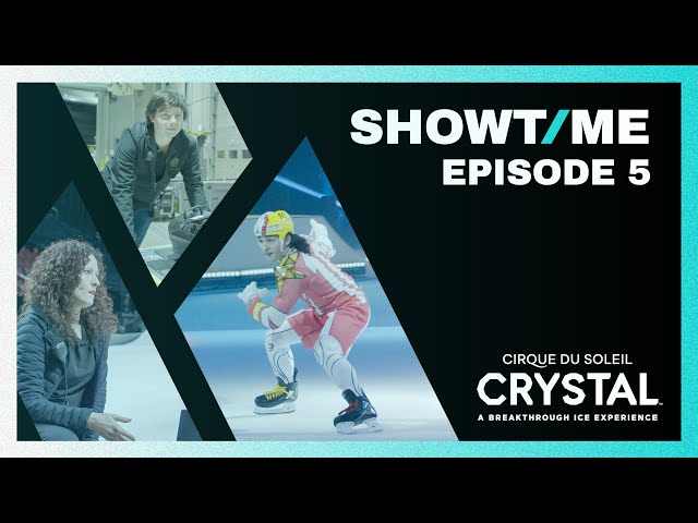 SHOWTIME | Episode 5: CRYSTAL | Cirque du Soleil