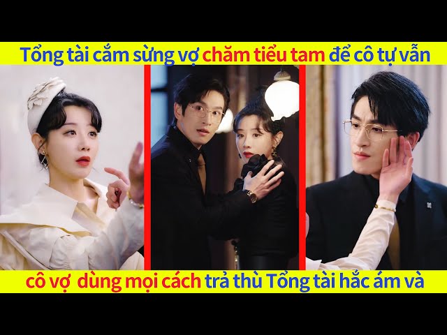 Tổng tài cắm sừng vợ chăm tiểu tam để cô tự vẫn,cô vợ  dùng mọi cách trả thù Tổng tài hắc ám và#film