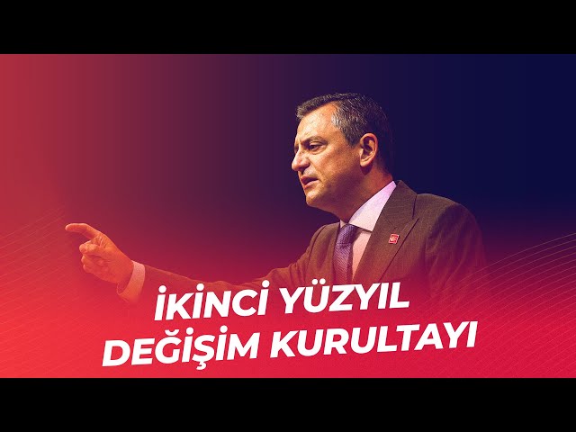 İKİNCİ YÜZYIL DEĞİŞİM KURULTAYI 07/09/2024