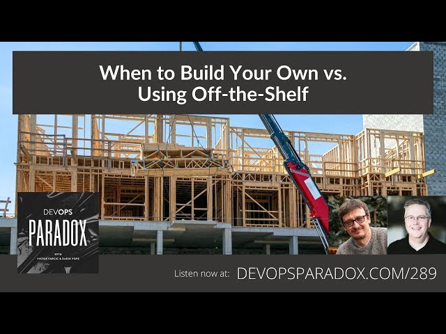 DOP 289: When to Build Your Own vs. Using Off-the-Shelf