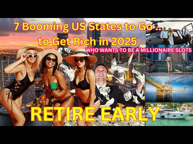 Retire Early | How to retire as a millionaire | 7 Booming US States to Go to Get Rich in 2025