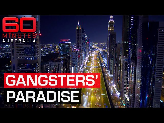 How Dubai became a haven for criminals from around the world | 60 Minutes Australia