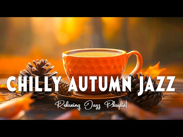 Chilly Autumn Jazz - Sweet November Jazz and Bossa Nova | Relaxing Background Music