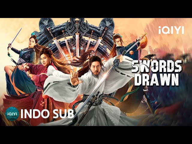 【INDO SUB】Swords Drawn | Fantasi/Bela Diri/Wuxia | iQIYI Film Tiongkok