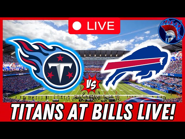 TENNESSEE TITANS Vs BUFFALO BILLS LIVE PLAY BY PLAY AND REACTION!