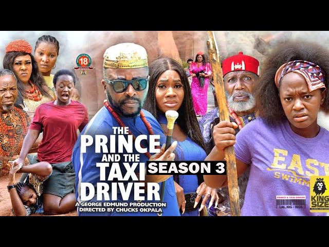 THE PRINCE AND THE TAXI DRIVER(SEASON 3){NEW TRENDING MOVIE} -2022 LATEST NIGERIAN NOLLYWOOD MOVIE