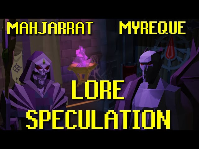 Lore Speculation: Mahjarrat & Myreque