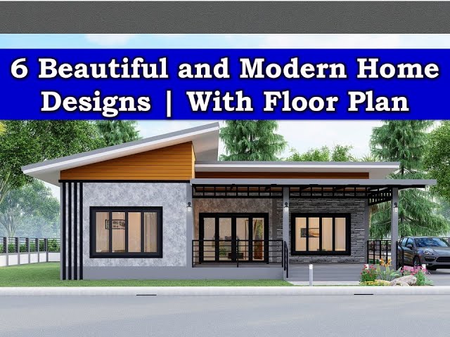 6 Beautiful and Modern Home Designs | With Floor Plan