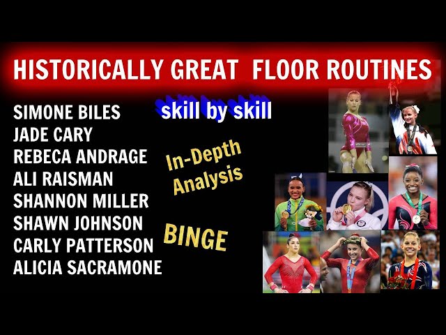 HISTORICALLY INCREDIBLE WOMEN'S FLOOR ROUTINES ANALYZED SKILL BY SKILL.  WHO'S YOUR FAVORITE?