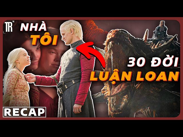 Bà ăn nem, ông ăn lẩu gà Bình Thuận | Recap xàm: House of Dragon season 1