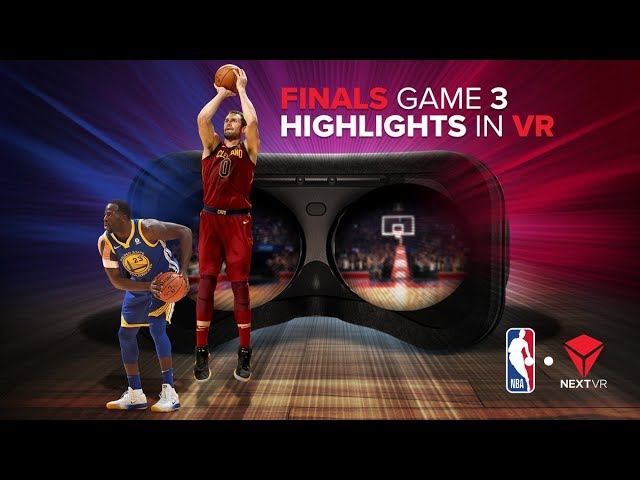 NBA Finals pres by YouTube TV in NextVR - Game 3 Highlights