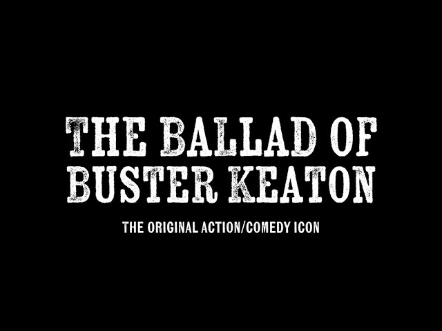 The Ballad of Buster Keaton