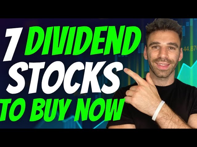 7 Dividend Stocks to Buy Now for Reliable Dividends & Passive Income