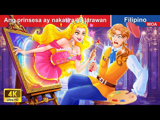 Ang prinsesa ay nakatira sa larawan ️🎨👰 Princess Painting in Filipino 😱 @WOAFilipinoFairyTales