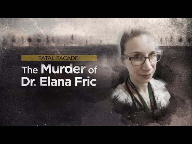 Crime Beat: Fatal façade — the murder of Dr. Elana Fric | S2 E6