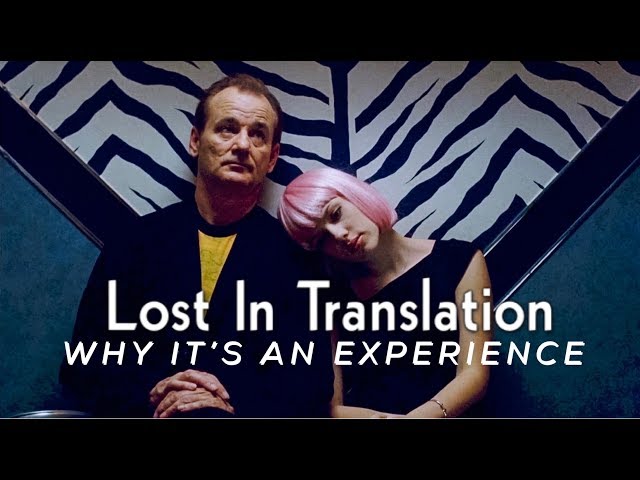 Lost In Translation: Why It's An Experience?