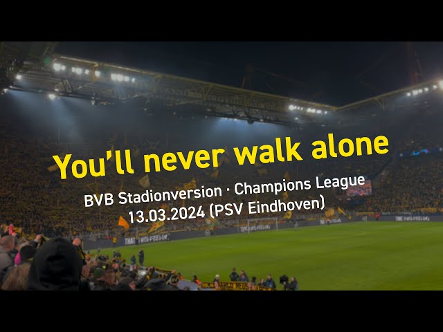 You'll Never Walk Alone – BVB Stadionversion, Champions League und Hymne 💛🖤 4K UHD