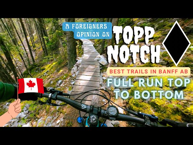 The Best Way To Ride: Topp Notch MTB Trail - Banff Alberta CA