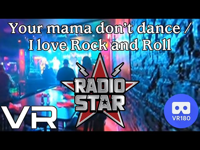 [VR180] Radiostar - Your Mama Don't Dance / I love Rock and Roll