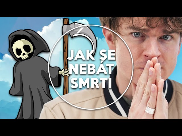 Jak se nebát smrti? | KOVY