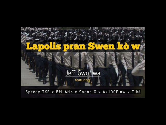 La Polis Pran Swen Kòw _ SPEEDY TKF X BEL ATIS CANAAN/ SNOOP-G _ Ft_ AK 100 FLOW & TIKÈ