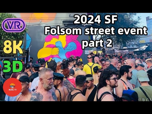 【180° VR】2024 San Francisco Folsom Street Fair 2- Largest Leather Festival In The World 180 VR 8K 3D