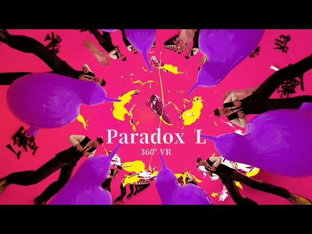 【VR 360】Paradox L