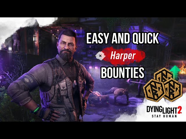 Fastest Way To Get Harper’s Tokens & Complete Bounties