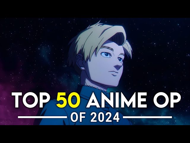 TOP 50 ANIME OPENINGS OF 2024