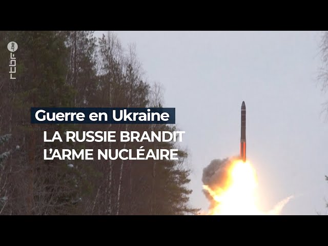 Guerre en Ukraine: la Russie brandit l'arme nucléaire - RTBF Info