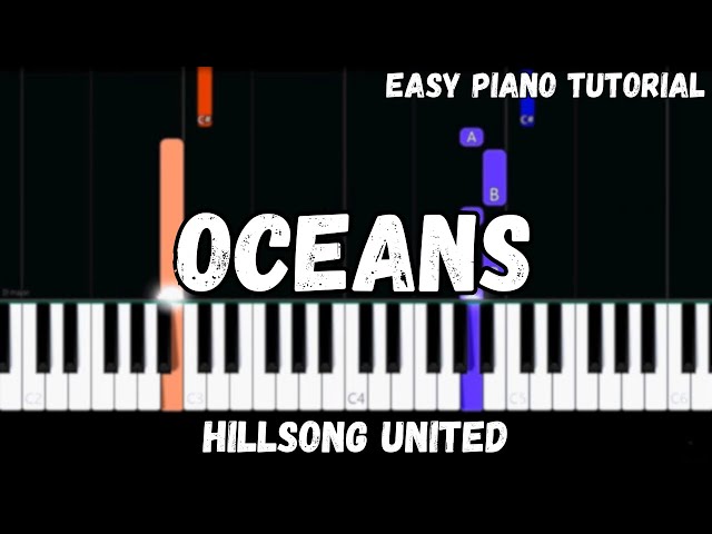 Hillsong United - Oceans (Where Feet May Fail) (Easy Piano Tutorial)