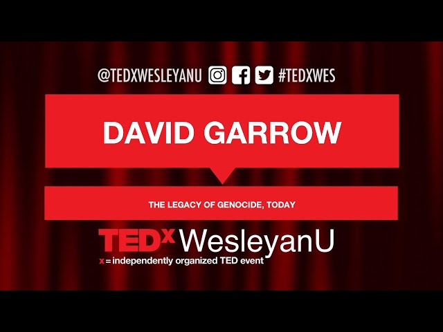 TEDxWesleyanU 2023 David Garrow - The Legacy of Genocide, Today