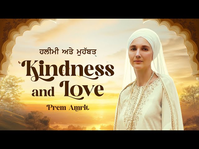 Kindness and Love | Prem Amrit | Jaskirat Singh | Purab Mubarak | Latest Punjabi Song 2024