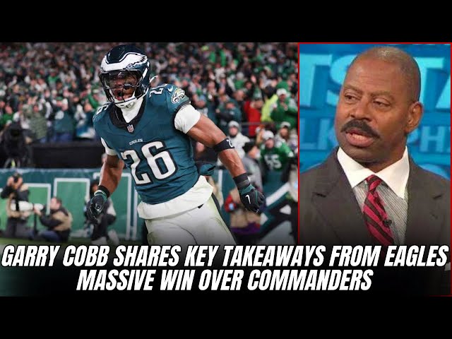 Garry Cobb Shares KEY TAKEAWAYS from Eagles Win Over Commanders, 8-2 Start & more