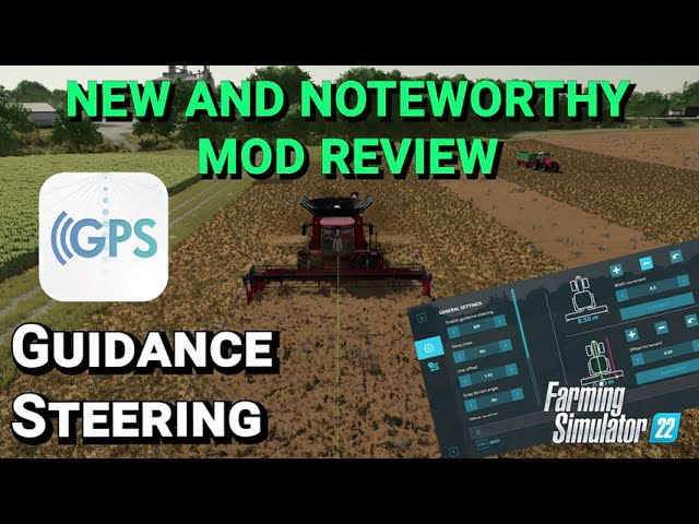 Guidance Steering GPS | Mod Review | Farming Simulator 22