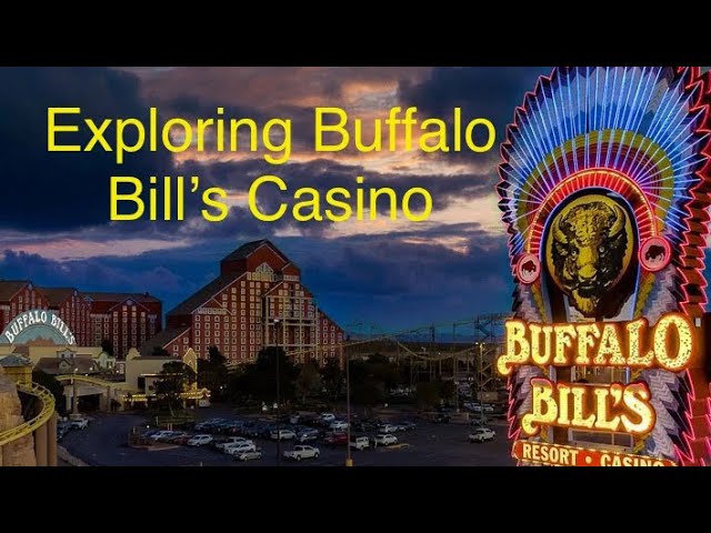 Exploring Buffalo Bill's Casino